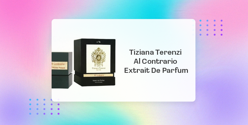 Tiziana Terenzi Al Contrario Extrait De Parfum
